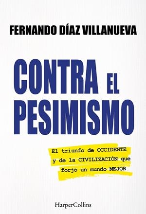 CONTRA EL PESIMISMO | 9788410643888 | DÍAZ VILLANUEVA, FERNANDO | Llibreria La Gralla | Llibreria online de Granollers