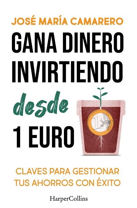 GANA DINERO  INVIRTIENDO DESDE 1 EURO | 9788419809803 | CAMARERO, JOSÉ MARÍA | Llibreria La Gralla | Librería online de Granollers