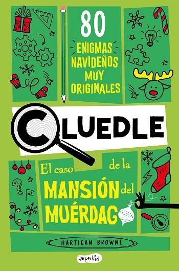 CLUEDLE: EL CASO DE LA MANSIÓN DEL MUÉRDAGO: 80 ENIGMAS MUY MISTERIOSOS (LIBRO 3 | 9788419809964 | BROWNE, HARTIGAN | Llibreria La Gralla | Librería online de Granollers