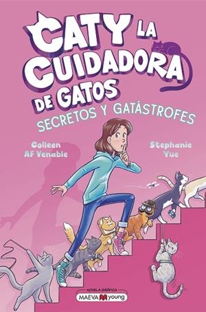 SECRETOS Y GATÁSTROFES CATY LA CUIDADORA DE GATOS 3: | 9791387664411 | YUE, STEPHANIE ;  VENABLE, COLLEEN AF | Llibreria La Gralla | Librería online de Granollers