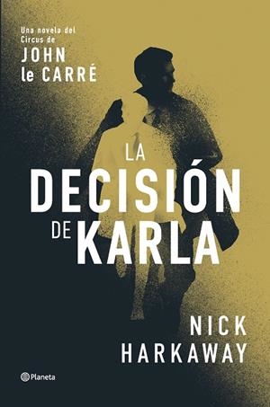 DECISIÓN DE KARLA, LA | 9788408309062 | HARKAWAY, NICK | Llibreria La Gralla | Librería online de Granollers