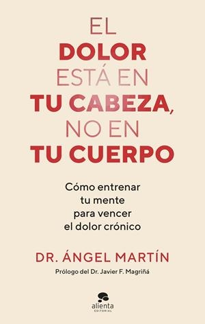 DOLOR ESTÁ EN TU CABEZA, NO EN TU CUERPO, EL | 9788413444581 | MARTÍN, ÁNGEL | Llibreria La Gralla | Librería online de Granollers