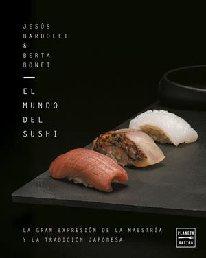 MUNDO DEL SUSHI, EL | 9788408309932 | BARDOLET, JESÚS | Llibreria La Gralla | Llibreria online de Granollers