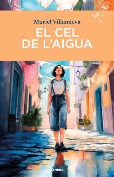 CEL DE L'AIGUA, EL | 9788410198289 | VILLANUEVA, MURIEL | Llibreria La Gralla | Llibreria online de Granollers