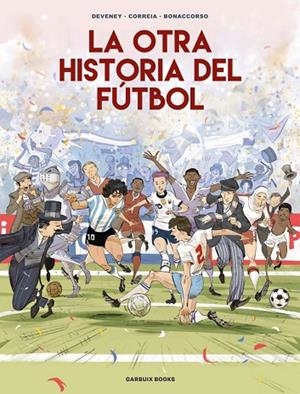OTRA HISTORIA DEL FÚTBOL, LA | 9788419393647 | VVAA | Llibreria La Gralla | Llibreria online de Granollers