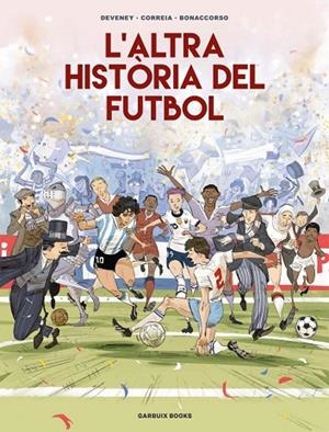 ALTRA HISTÒRIA DEL FUTBOL, L' | 9788419393654 | VVAA | Llibreria La Gralla | Llibreria online de Granollers