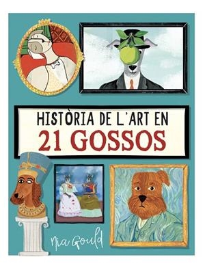 HISTÒRIA DE L'ART EN 21 GOSSOS | 9788410478145 | NIA GOULD, NIA GOULD | Llibreria La Gralla | Llibreria online de Granollers
