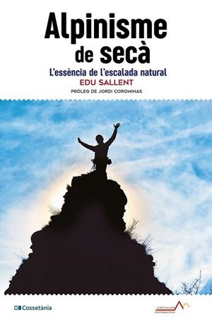 ALPINISME DE SECÀ | 9788413565194 | SALLENT I VILANOVA, EDUARD | Llibreria La Gralla | Librería online de Granollers