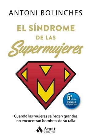 SÍNDROME DE LAS SUPERMUJERES, EL (5ª ED. ACTUALIZADA) | 9788410451438 | BOLINCHES SÁNCHEZ, ANTONI | Llibreria La Gralla | Llibreria online de Granollers