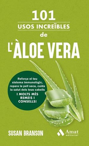 101 USOS INCREÏBLES DE L'ÀLOE VERA | 9788419870889 | BRANSON, SUSAN | Llibreria La Gralla | Librería online de Granollers