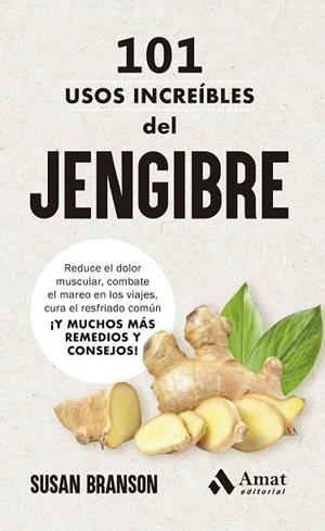101 USOS INCREÍBLES DEL JENGIBRE | 9788419870827 | BRANSON, SUSAN | Llibreria La Gralla | Librería online de Granollers