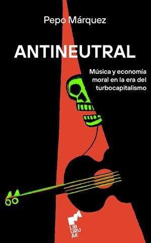 ANTINEUTRAL | 9788419234858 | MARQUEZ, PEPO | Llibreria La Gralla | Librería online de Granollers