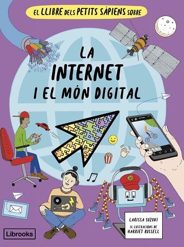 LLIBRE DELS PETITS SÀPIENS SOBRE LA INTERNET I EL MÓN DIGITAL, EL | 9788412981469 | SUZUKI, LARISSA | Llibreria La Gralla | Llibreria online de Granollers