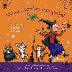QUINA ESCOMBRA MÉS GUAPA! QUI S'AMAGA DARRERE LES SOLAPES? | 9788413494920 | DONALDSON, JULIA | Llibreria La Gralla | Librería online de Granollers