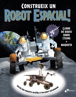 CONSTRUEIX UN ROBOT ESPACIAL! | 9788413494791 | SPARROW, GILES ;  WILSHER, JANE ;  ROBERTSON, EVE | Llibreria La Gralla | Librería online de Granollers