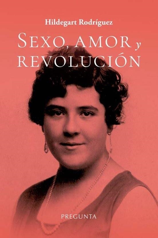 SEXO, AMOR Y REVOLUCIÓN | 9788419766496 | RODRÍGUEZ, HILDEGART | Llibreria La Gralla | Llibreria online de Granollers