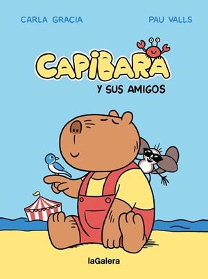 CAPIBARA Y SUS AMIGOS | 9788424674427 | GRACIA MERCADÉ, CARLA | Llibreria La Gralla | Librería online de Granollers
