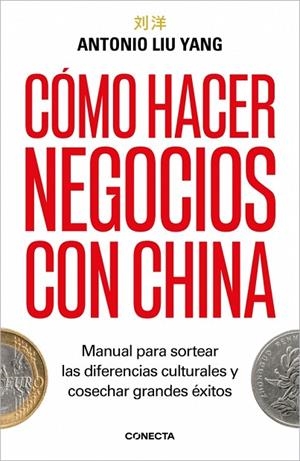CÓMO HACER NEGOCIOS CON CHINA | 9788418053597 | LIU YANG, ANTONIO | Llibreria La Gralla | Librería online de Granollers