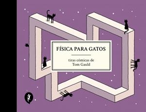 FÍSICA PARA GATOS | 9788419981097 | GAULD, TOM | Llibreria La Gralla | Librería online de Granollers