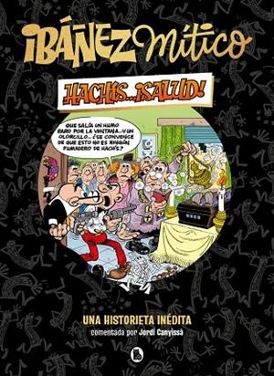 HACHÍS... ¡SALUD! IBÁÑEZ MÍTICO 1 - | 9788402429834 | IBÁÑEZ, FRANCISCO | Llibreria La Gralla | Librería online de Granollers