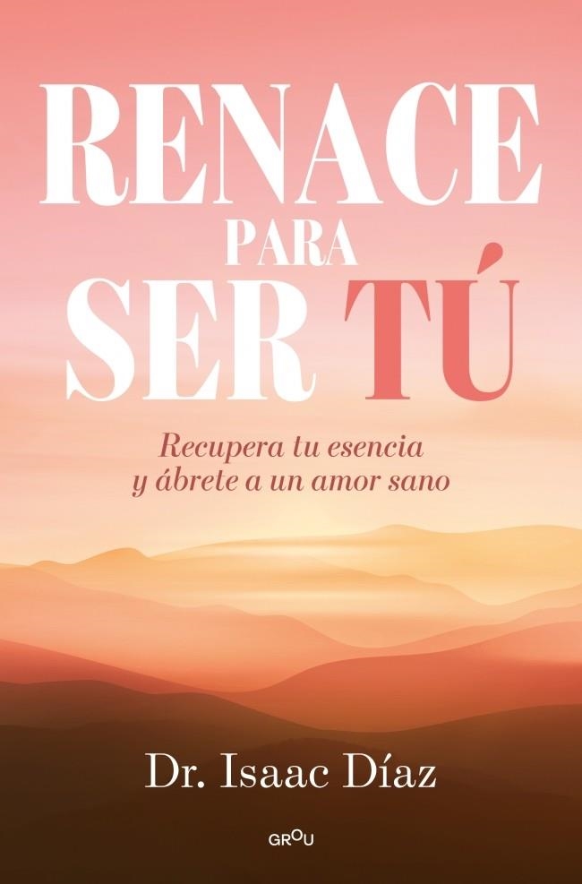 RENACE PARA SER TU | 9791387598228 | DÍAZ, ISAAC | Llibreria La Gralla | Llibreria online de Granollers