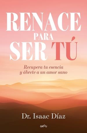 RENACE PARA SER TU | 9791387598228 | DÍAZ, ISAAC | Llibreria La Gralla | Llibreria online de Granollers