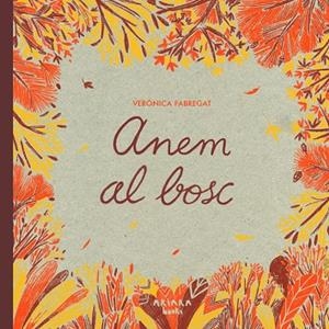 ANEM AL BOSC | 9788418972768 | FABREGAT, VERÓNICA | Llibreria La Gralla | Librería online de Granollers