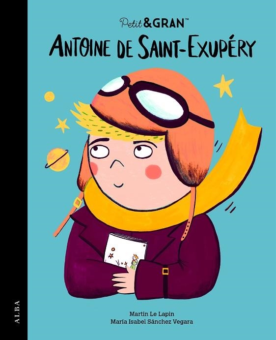 PETIT&GRAN ANTOINE DE SAINT-EXUPÉRY | 9788411781985 | SÁNCHEZ VEGARA, MARÍA ISABEL | Llibreria La Gralla | Librería online de Granollers