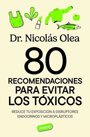 80 RECOMENDACIONES PARA EVITAR LOS TÓXICOS | 9788491182788 | OLEA SERRANO, NICOLÁS | Llibreria La Gralla | Llibreria online de Granollers