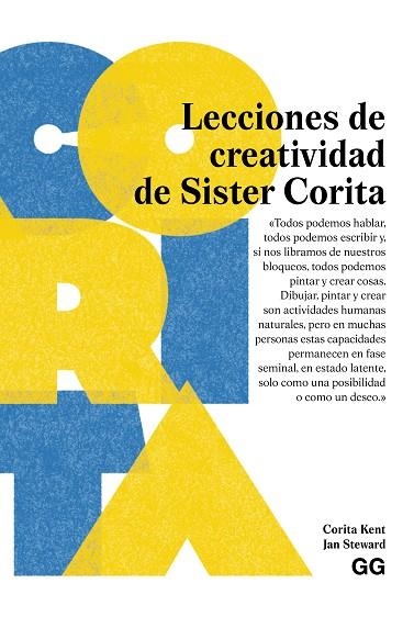 LECCIONES DE CREATIVIDAD DE SISTER CORITA | 9788425236136 | KENT, CORITA ;  STEWARD, JAN | Llibreria La Gralla | Librería online de Granollers