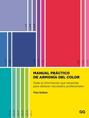 MANUAL PRÁCTICO DE ARMONÍA DEL COLOR | 9788425236105 | SUTTON, TINA | Llibreria La Gralla | Llibreria online de Granollers
