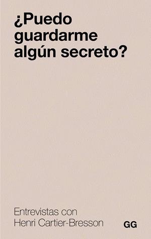 ¿PUEDO GUARDARME ALGÚN SECRETO? | 9788425236129 | CARTIER-BRESSON, HENRI | Llibreria La Gralla | Llibreria online de Granollers