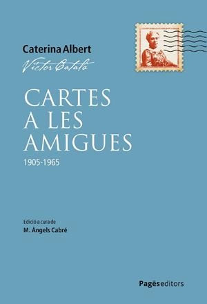 CARTES A LES AMIGUES | 9788413036649 | CATALÀ, VÍCTOR ;  CABRÉ, M. ÀNGELS | Llibreria La Gralla | Llibreria online de Granollers