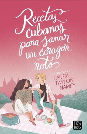RECETAS CUBANAS PARA SANAR UN CORAZÓN ROTO | 9788408278832 | NAMEY, LAURA | Llibreria La Gralla | Llibreria online de Granollers