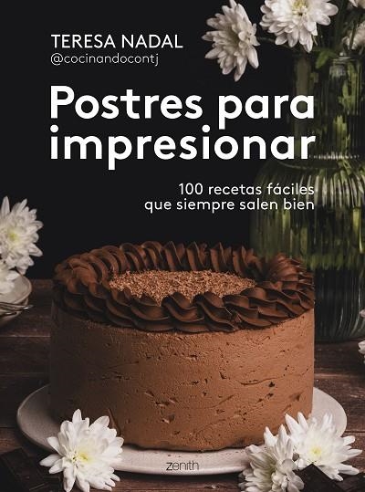 POSTRES PARA IMPRESIONAR | 9788408307006 | TERESA NADAL @COCINANDOCONTJ | Llibreria La Gralla | Librería online de Granollers