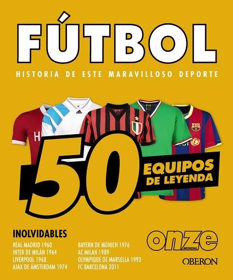 FÚTBOL. 50 EQUIPOS DE LEYENDA | 9788441552067 | OUSSADI, ZAHIR | Llibreria La Gralla | Llibreria online de Granollers