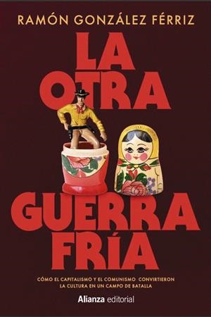 OTRA GUERRA FRÍA, LA | 9791370090579 | GONZÁLEZ FÉRRIZ, RAMÓN | Llibreria La Gralla | Llibreria online de Granollers