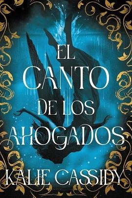 CANTO DE LOS AHOGADOS, EL | 9788419988775 | CASSIDY, KALIE | Llibreria La Gralla | Librería online de Granollers