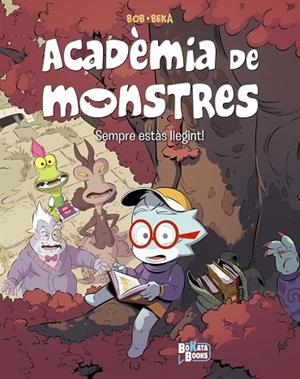 SEMPRE ESTÀS LLEGINT! ACADÈMIA DE MONSTRES, 2. | 9788413495040 | BEKA | Llibreria La Gralla | Librería online de Granollers