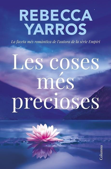 COSES MÉS PRECIOSES, LES | 9788466434331 | YARROS, REBECCA | Llibreria La Gralla | Llibreria online de Granollers