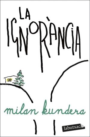 IGNORÀNCIA, LA | 9791387802103 | KUNDERA, MILAN | Llibreria La Gralla | Llibreria online de Granollers