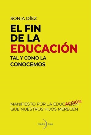 FIN DE LA EDUCACIÓN TAL Y COMO LA CONOCEMOS, EL | 9791399000160 | DÍEZ, SONIA | Llibreria La Gralla | Llibreria online de Granollers
