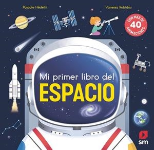 MI PRIMER LIBRO DEL ESPACIO | 9788410550568 | HÉDELIN, PASCALE | Llibreria La Gralla | Llibreria online de Granollers