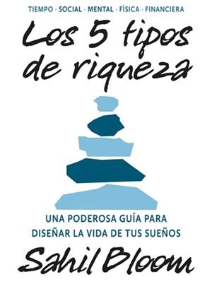 5 TIPOS DE RIQUEZA, LOS | 9788449461422 | BLOOM, SAHIL | Llibreria La Gralla | Librería online de Granollers