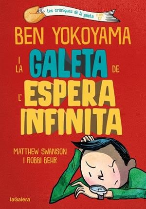 BEN YOKOYAMA I LA GALETA DE L'ESPERA INFINITA | 9788424676391 | SWANSON, MATTHEW | Llibreria La Gralla | Librería online de Granollers