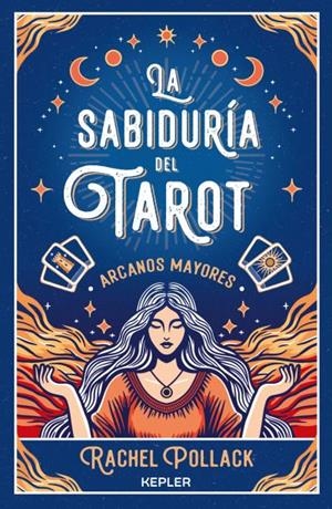 SABIDURÍA DEL TAROT DE RACHEL POLLACK: ARCANOS MAYORES, LA | 9788419656056 | POLLACK, RACHEL | Llibreria La Gralla | Librería online de Granollers