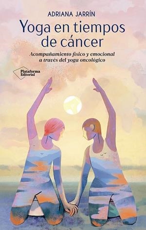YOGA EN TIEMPOS DE CÁNCER | 9791387813338 | JARRÍN, ADRIANA | Llibreria La Gralla | Librería online de Granollers