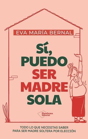 SÍ, PUEDO SER MADRE SOLA | 9791387813352 | BERNAL, EVA MARÍA | Llibreria La Gralla | Librería online de Granollers