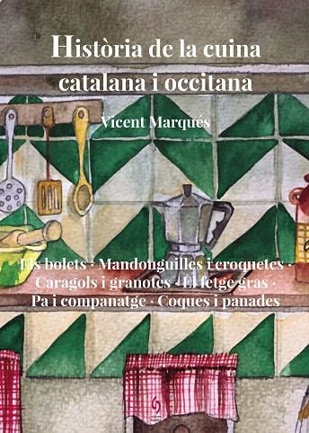 HISTÒRIA DE LA CUINA CATALANA I OCCITANA. VOLUM 8 | 9788412980677 | MARQUÉS, VICENT | Llibreria La Gralla | Librería online de Granollers