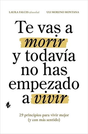 TE VAS A MORIR Y TODAVÍA NO HAS EMPEZADO A VIVIR | 9791387936112 | FALCES, LAURA ;  MORENO MONTANA, ULI | Llibreria La Gralla | Librería online de Granollers
